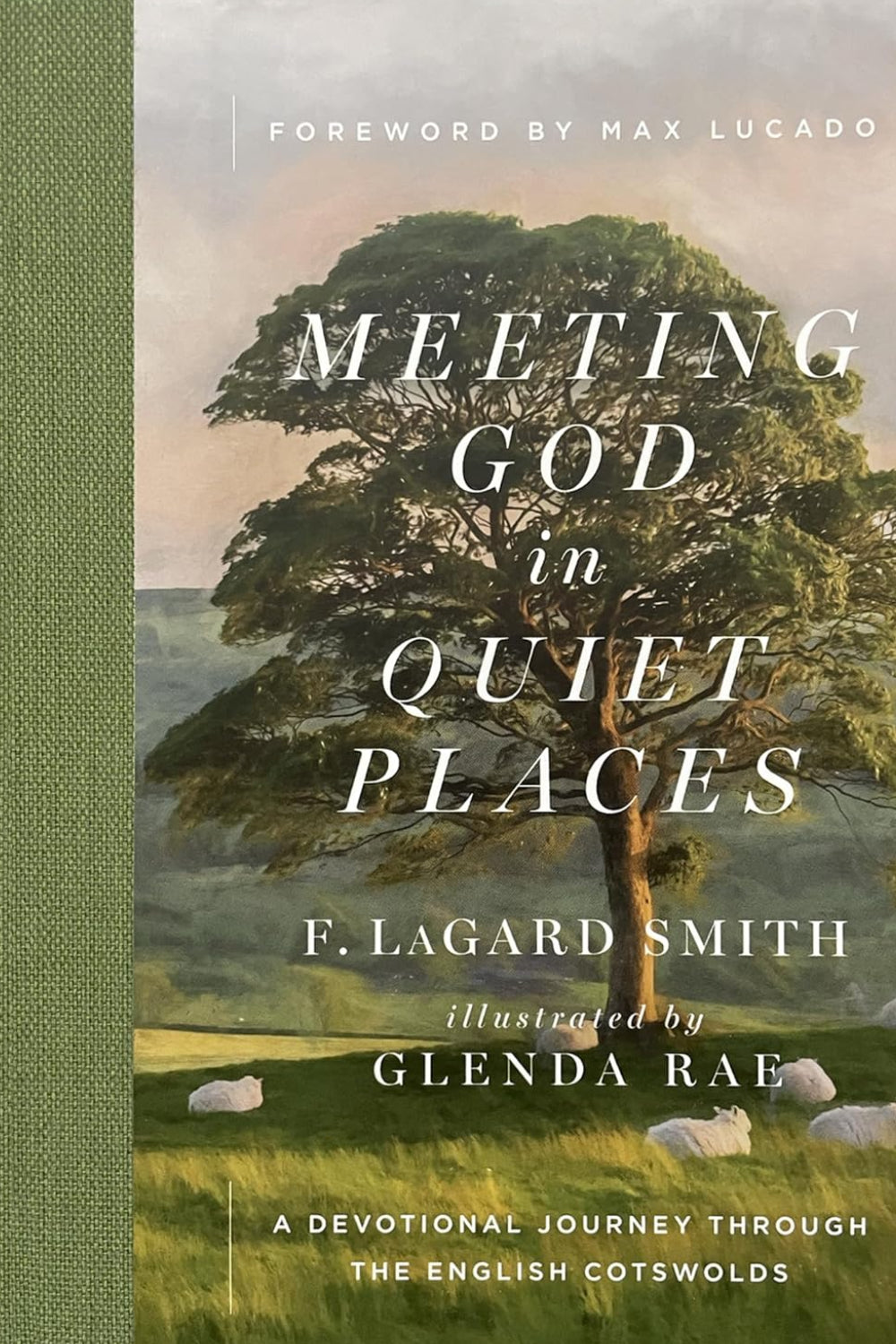 Meeting God in Quiet Places: A Devotional Journey Through the English Cotswolds