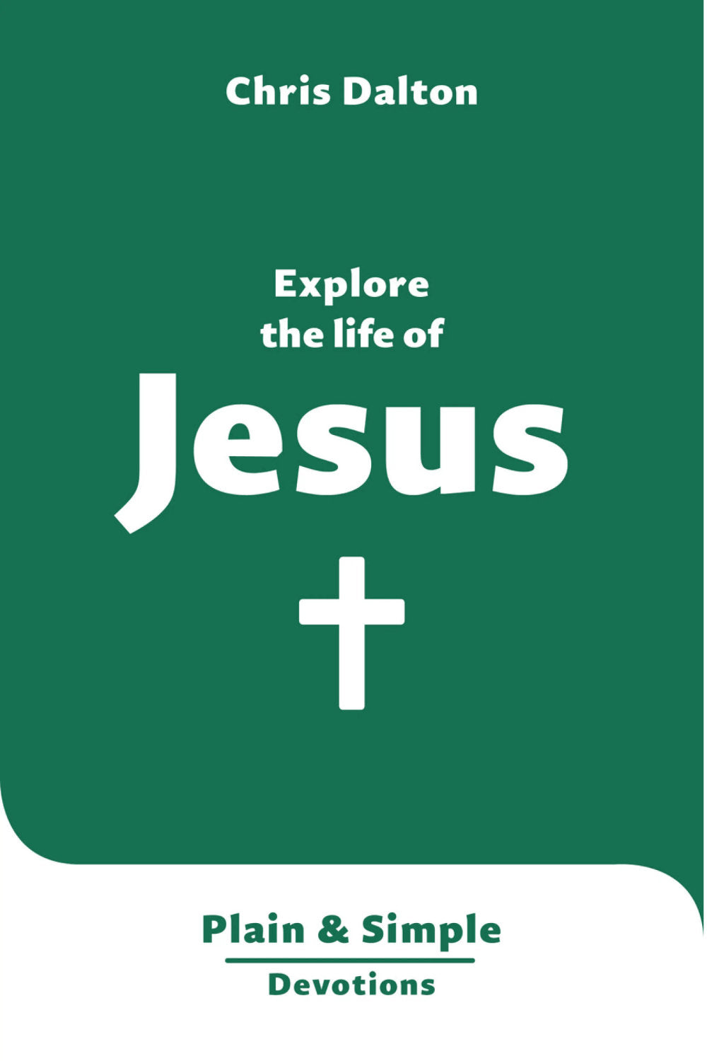 Explore The Life Of Jesus Plain & Simple Devotions Paperback