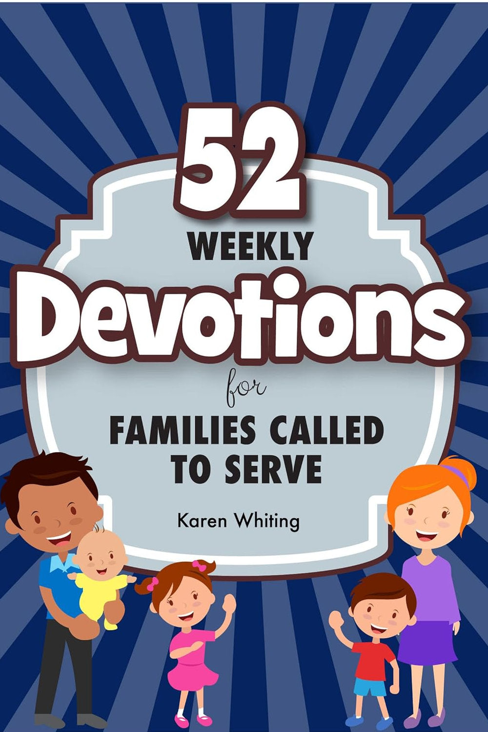 52 Weekly Devotions for Families Called To Serve