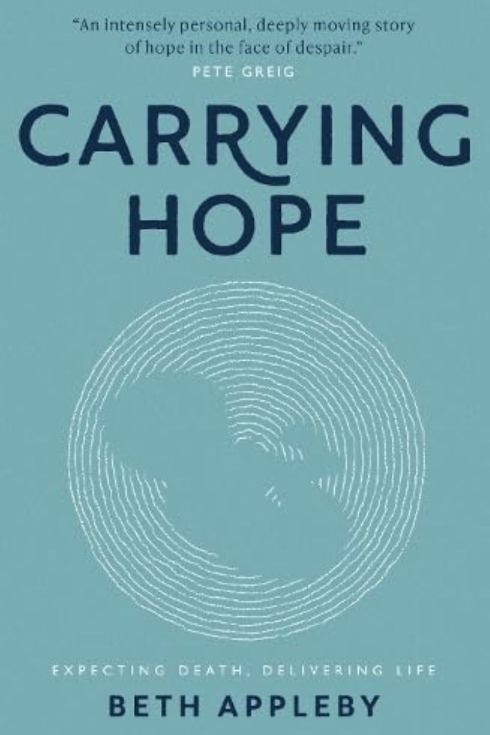 Carrying Hope: Expecting Death, Delivering Life