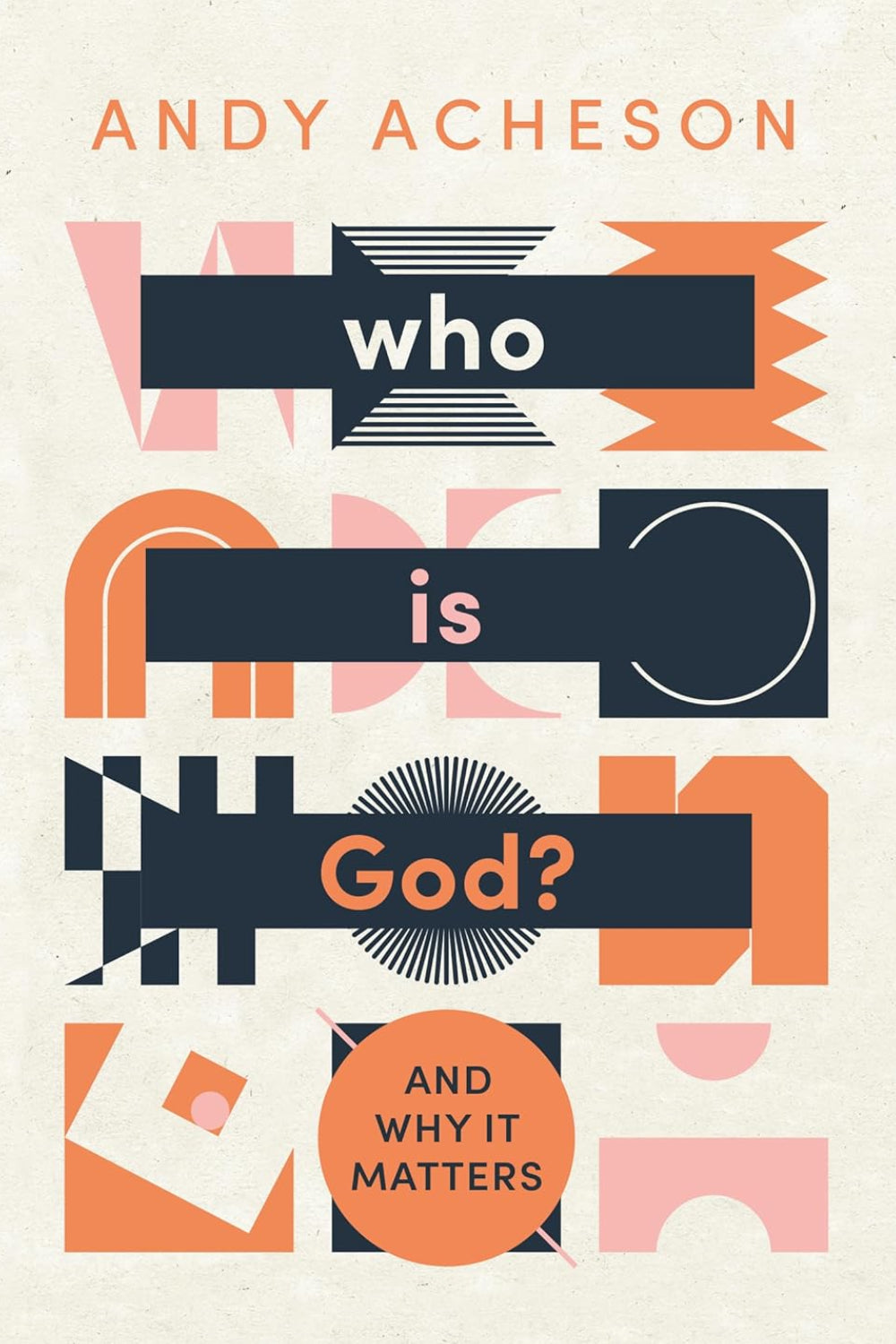 Who is God? : And why it matters