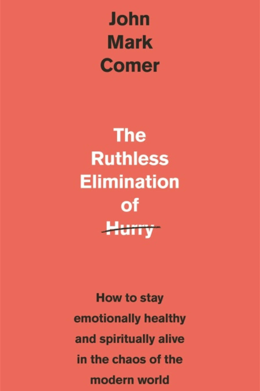 Ruthless Elimination of Hurry