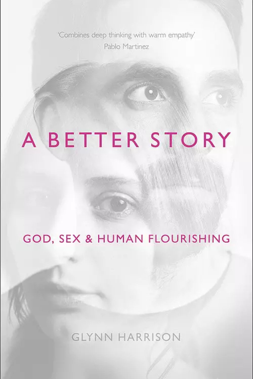 A Better Story God, Sex & Human Flourishing Paperback