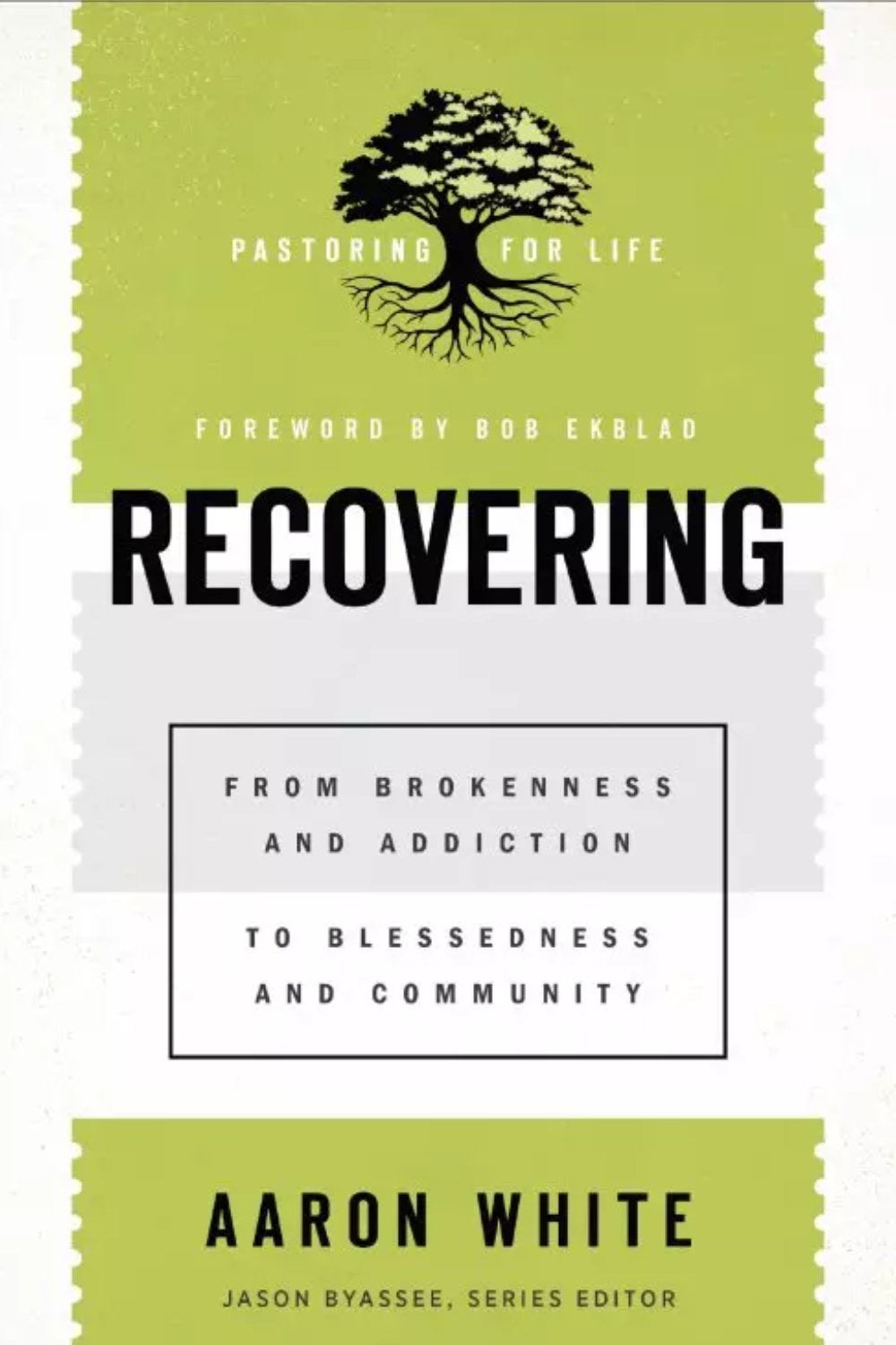 Recovering: From Brokenness and Addiction to Blessedness and Community