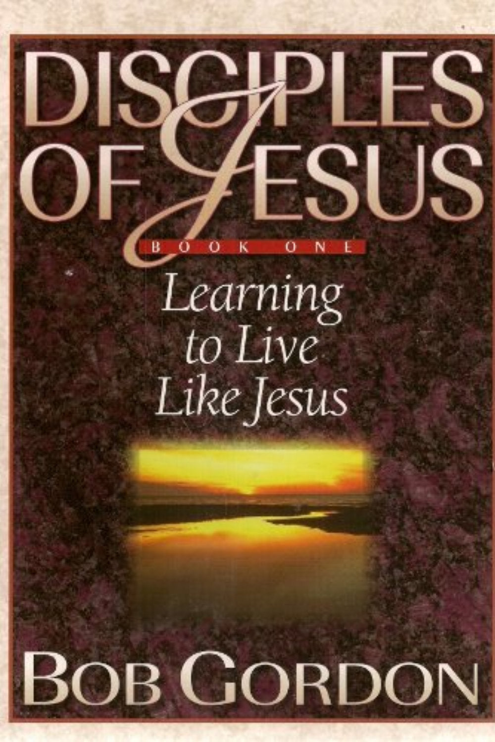Disciples Of Jesus Book One