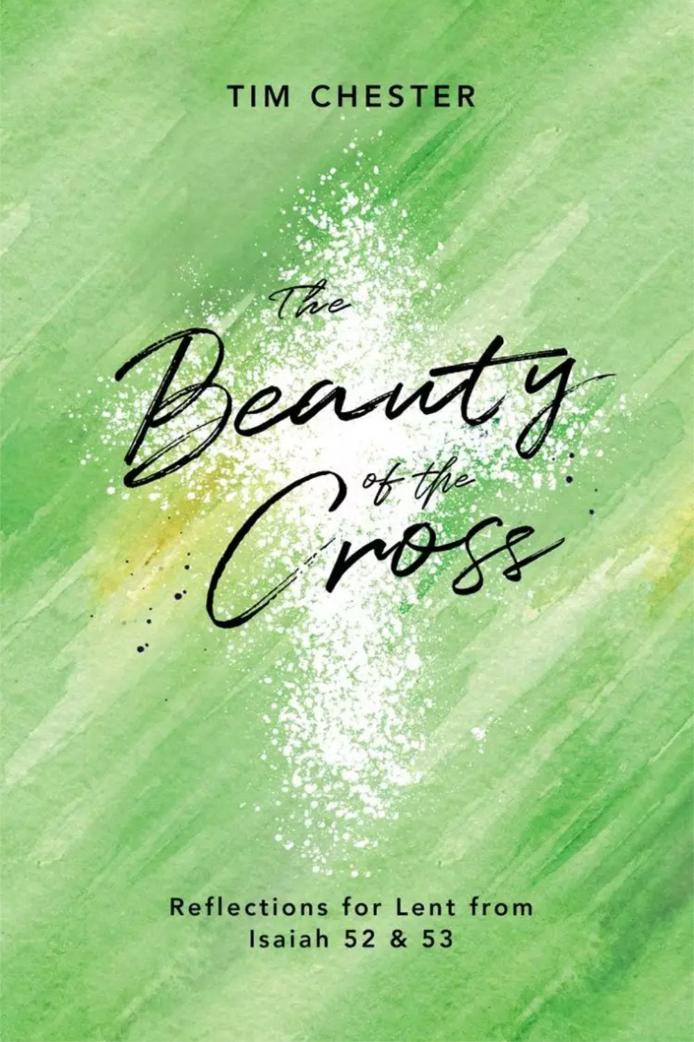 The Beauty Of The Cross - Reflections From Lent Book