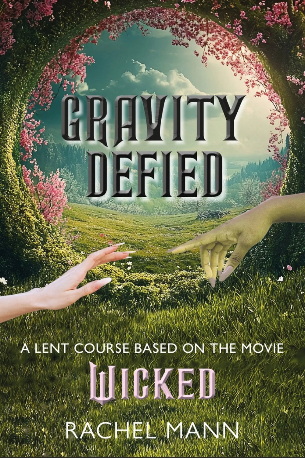 Gravity Defied A Lent Course Based On Wicked