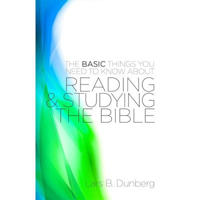 The Basic Things You Need To Know About Reading & Studying The Bible