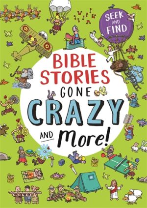 Bible Stories Gone Crazy And More! Seek And Find