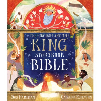 The Kingdom And The King Storybook Bible