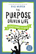 The Purpose Driven Life Devotional For Kids- 365 Devotions