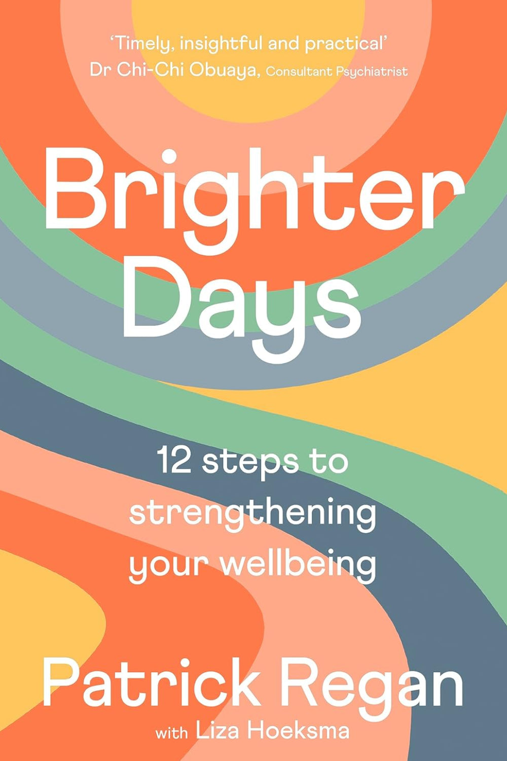 Brighter Days: 12 steps to strengthening your wellbeing