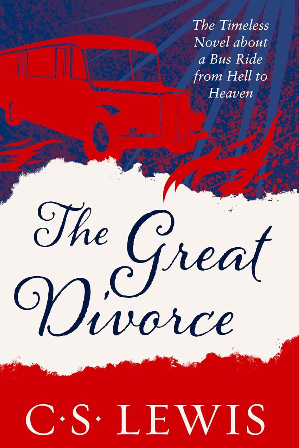 The Great Divorce: An extraordinary voyage of self-discovery and spiritual enlightenment (C. S. Lewis Signature Classic)