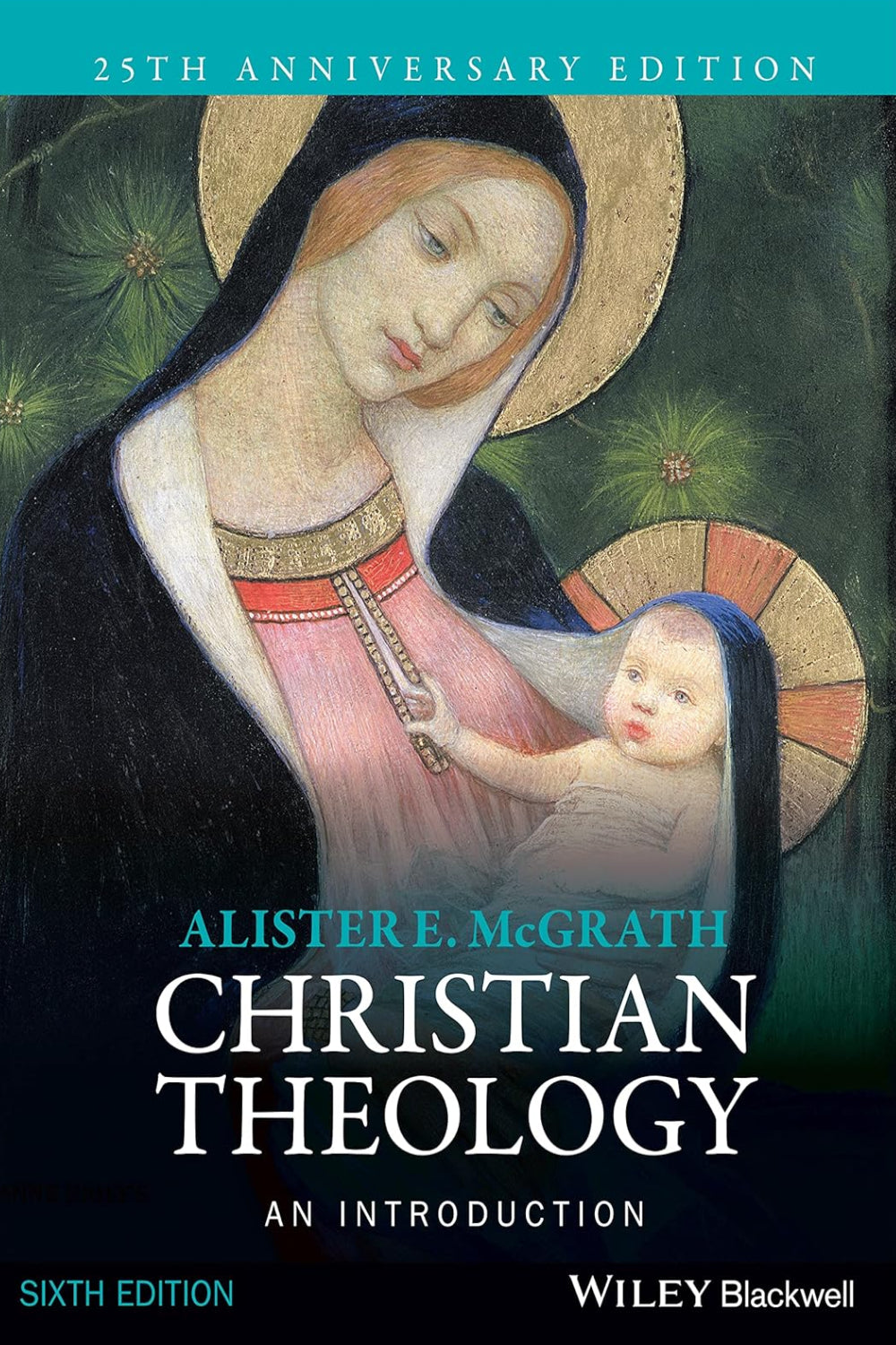 Christian Theology: An Introduction. 25th Anniversary Edition