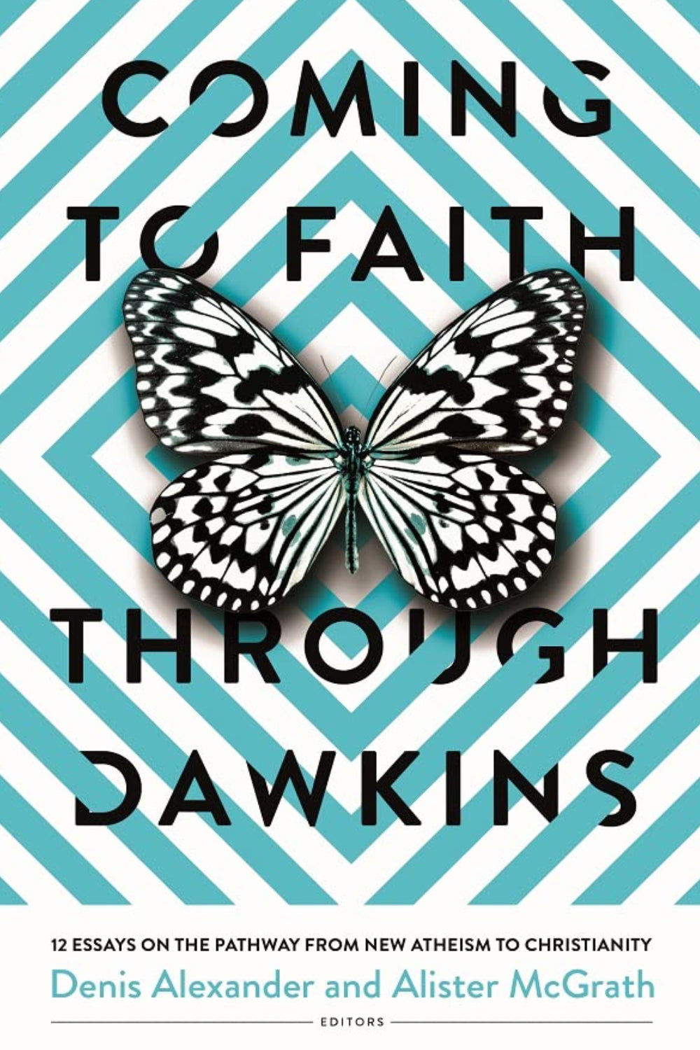 Coming to Faith Through Dawkins: 12 Essays on the Pathway from New Atheism to Christianity