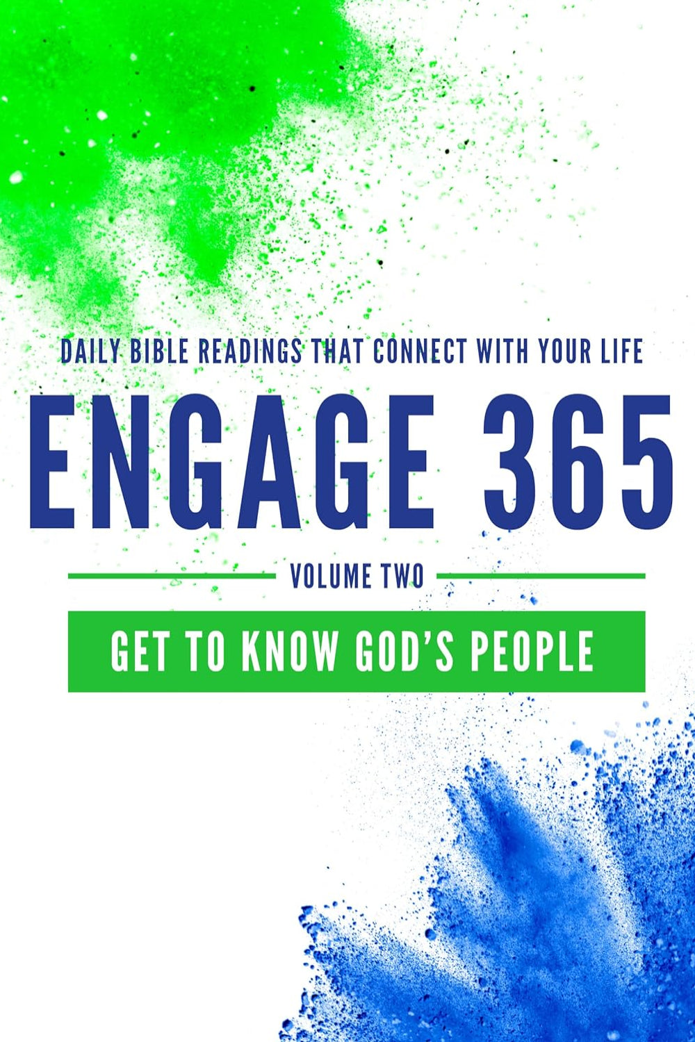 Engage 365: Get to Know God's People: Daily Bible Readings That Connect with Your Life (365-day devotional for teenagers)