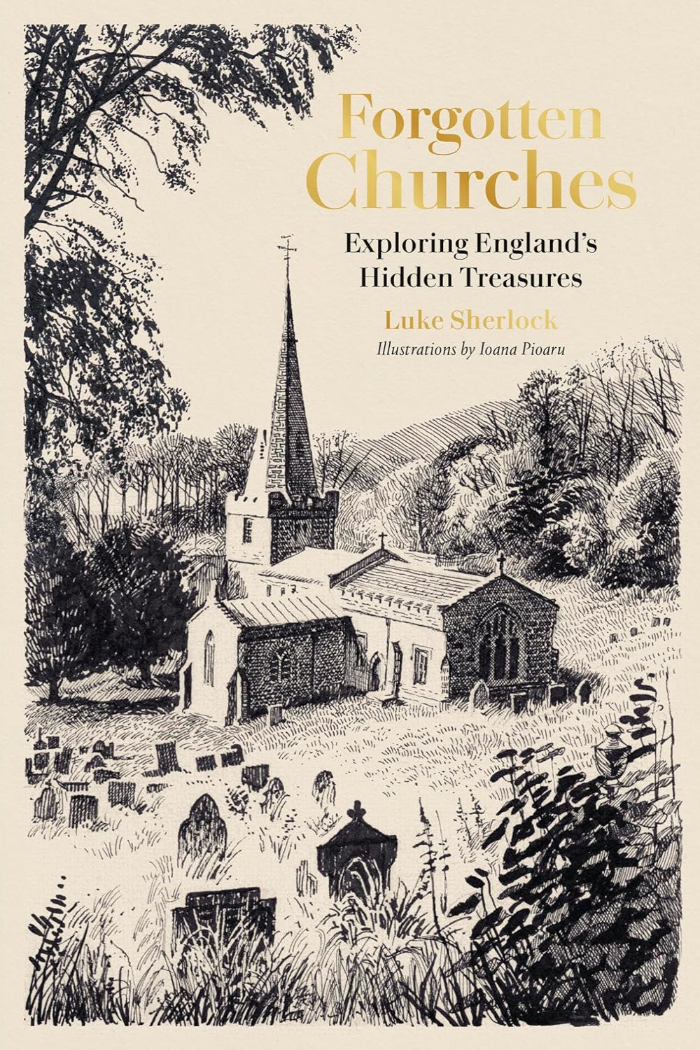 Forgotten Churches: Exploring England's Hidden Treasures