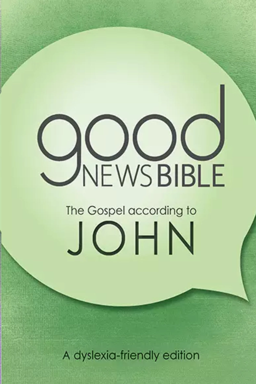 Gospel of John Dyslexia-Friendly Edition Good News Bible (GNB)