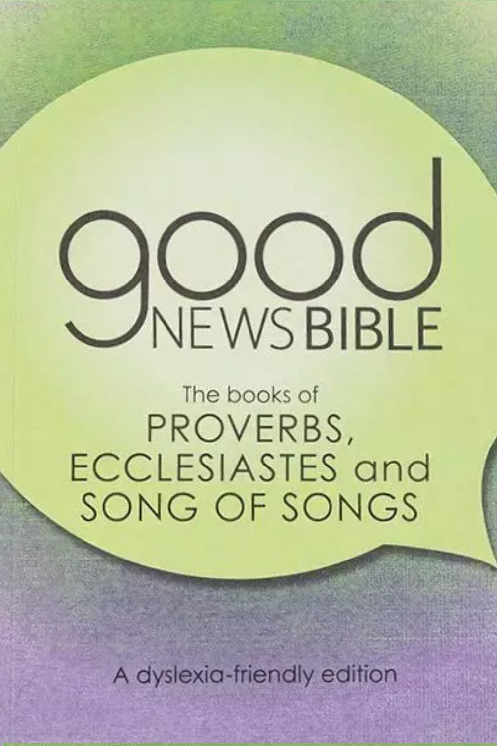 Proverbs, Ecclesiastes and Song of Songs Dyslexia-Friendly Edition Good News Bible (GNB)