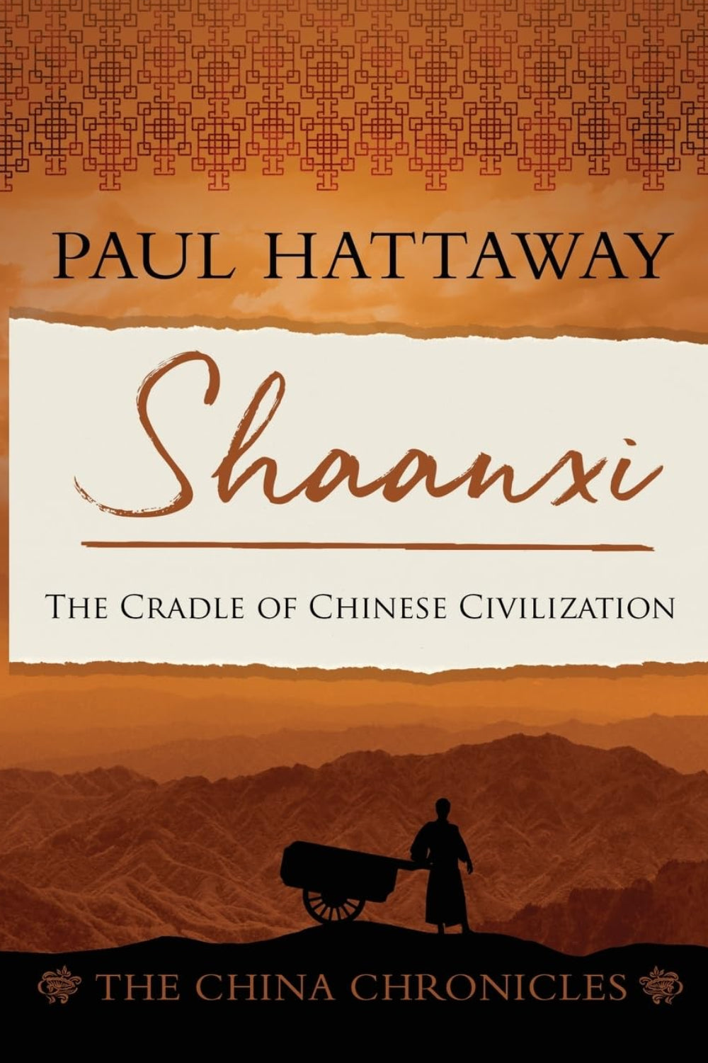 Shaanxi: The Cradle of Chinese Civilisation: 7 (The China Chronicles)