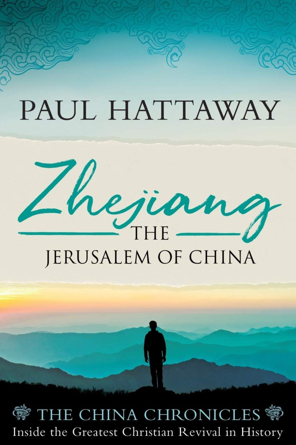 Zhejiang: The Jerusalem of China. Inside the Largest Christian Revival in History (The China Chronicles)