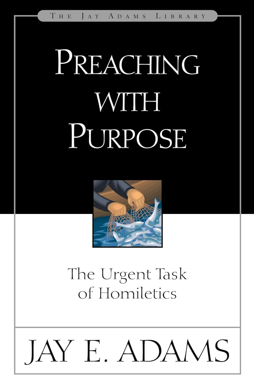 Preaching with Purpose: The Urgent Task of Homiletics