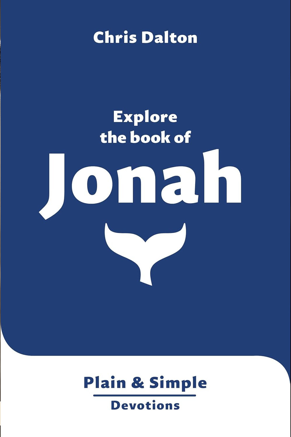 Explore The Book Of Jonah Plain & Simple Devotions Paperback