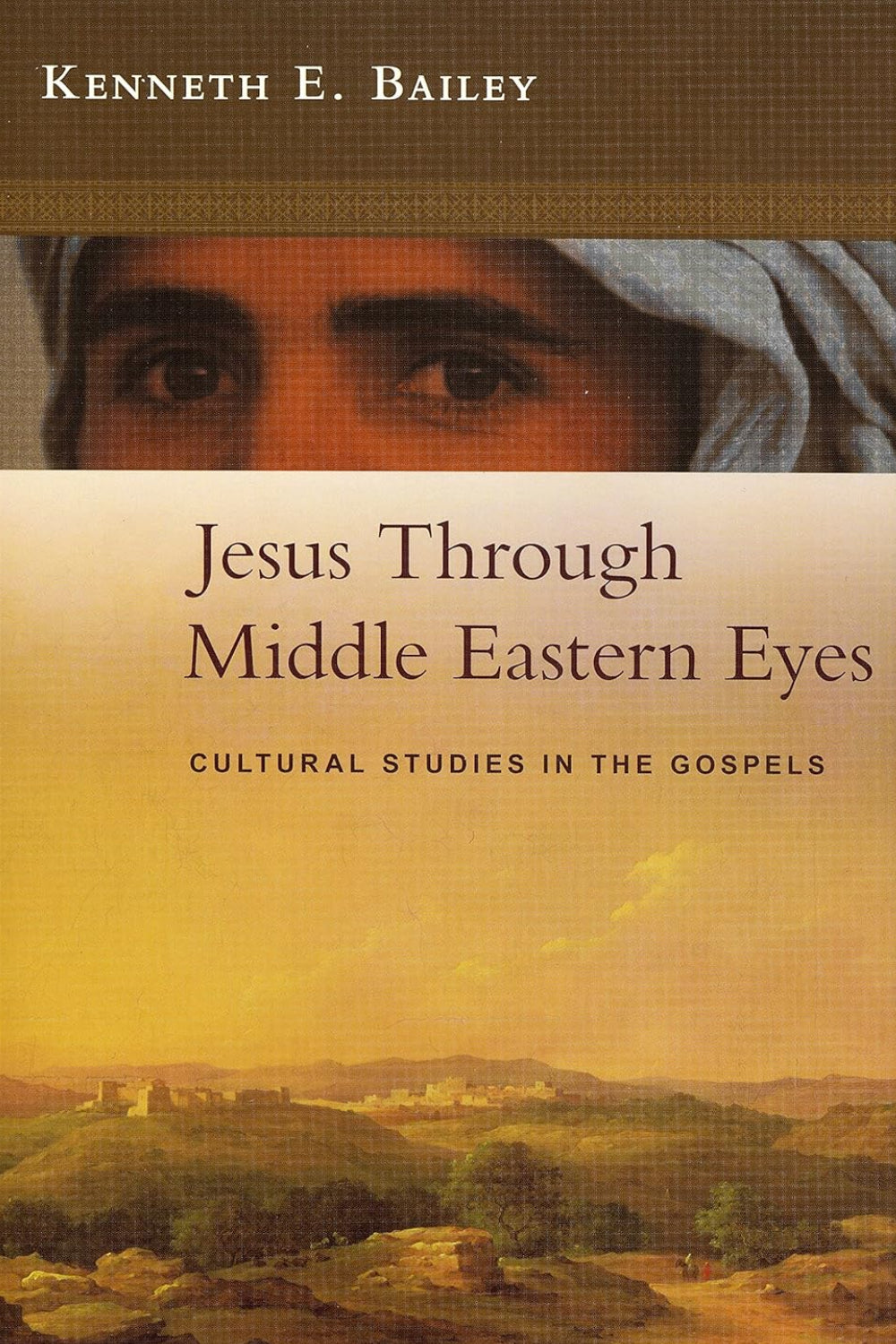 Jesus Through Middle Eastern Eyes: Cultural Studies In The Gospels