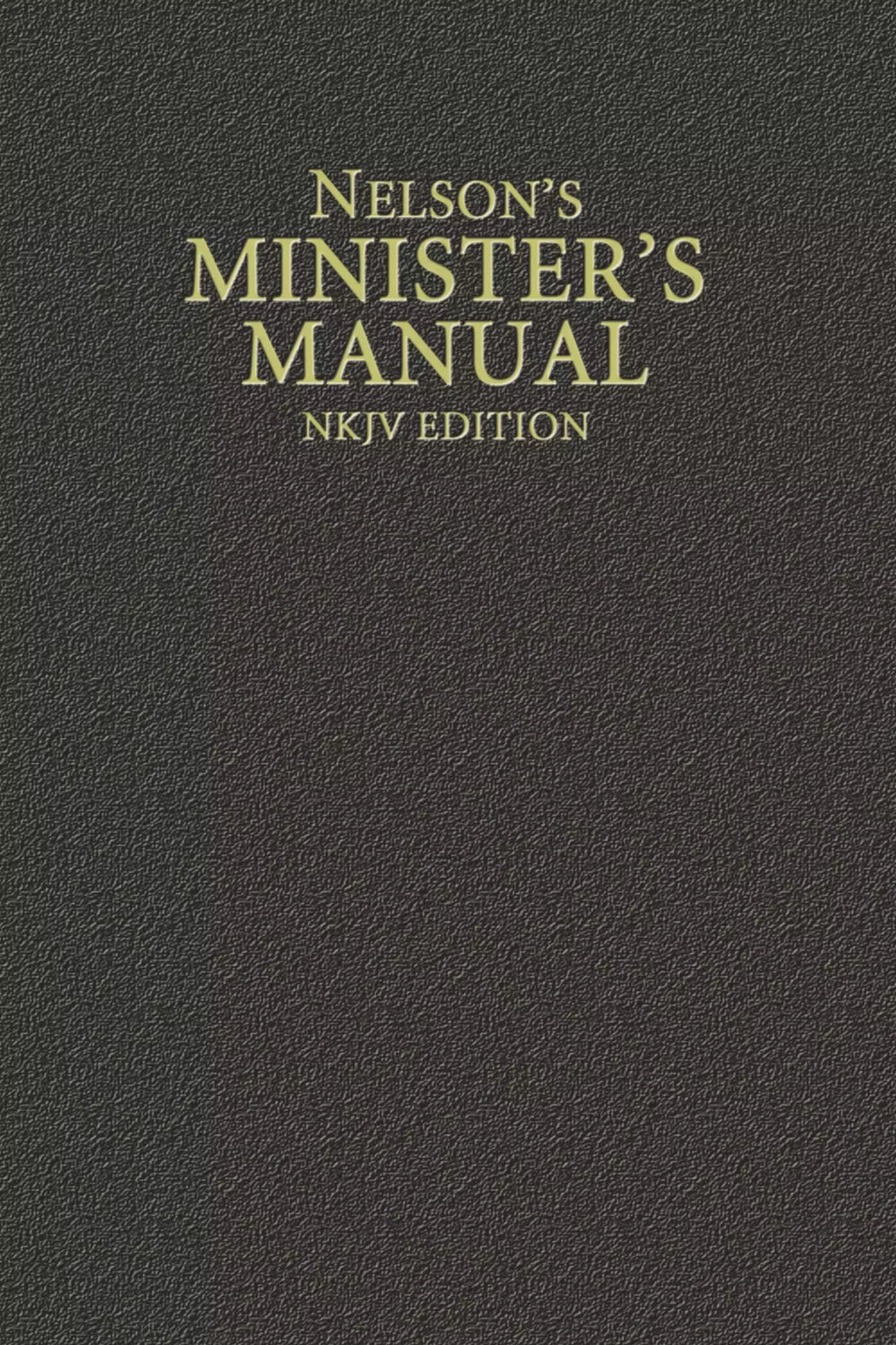 Nelsons Ministers Manual New King James Version