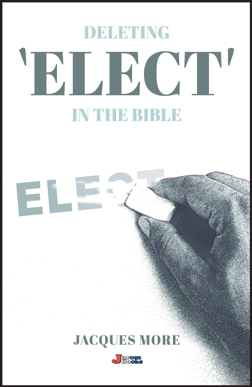 Deleting ELECT in the bible An introduction