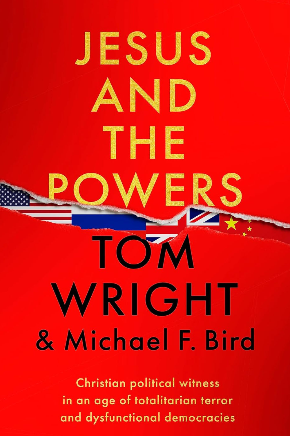 Jesus and the Powers: Christian Political Witness in an Age of Totalitarian Terror and Dysfunctional Democracies