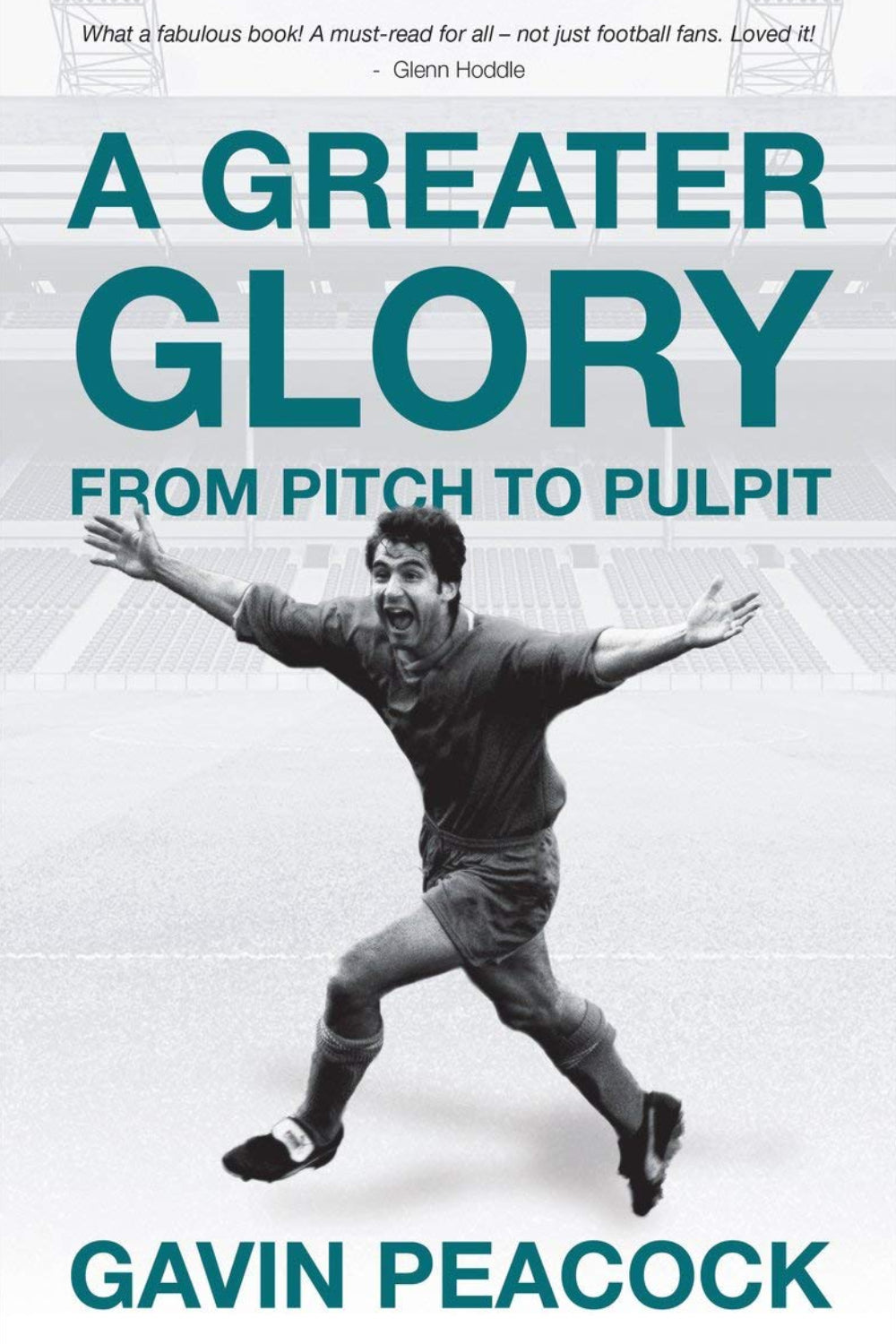 A Greater Glory: From Pitch to Pulpit