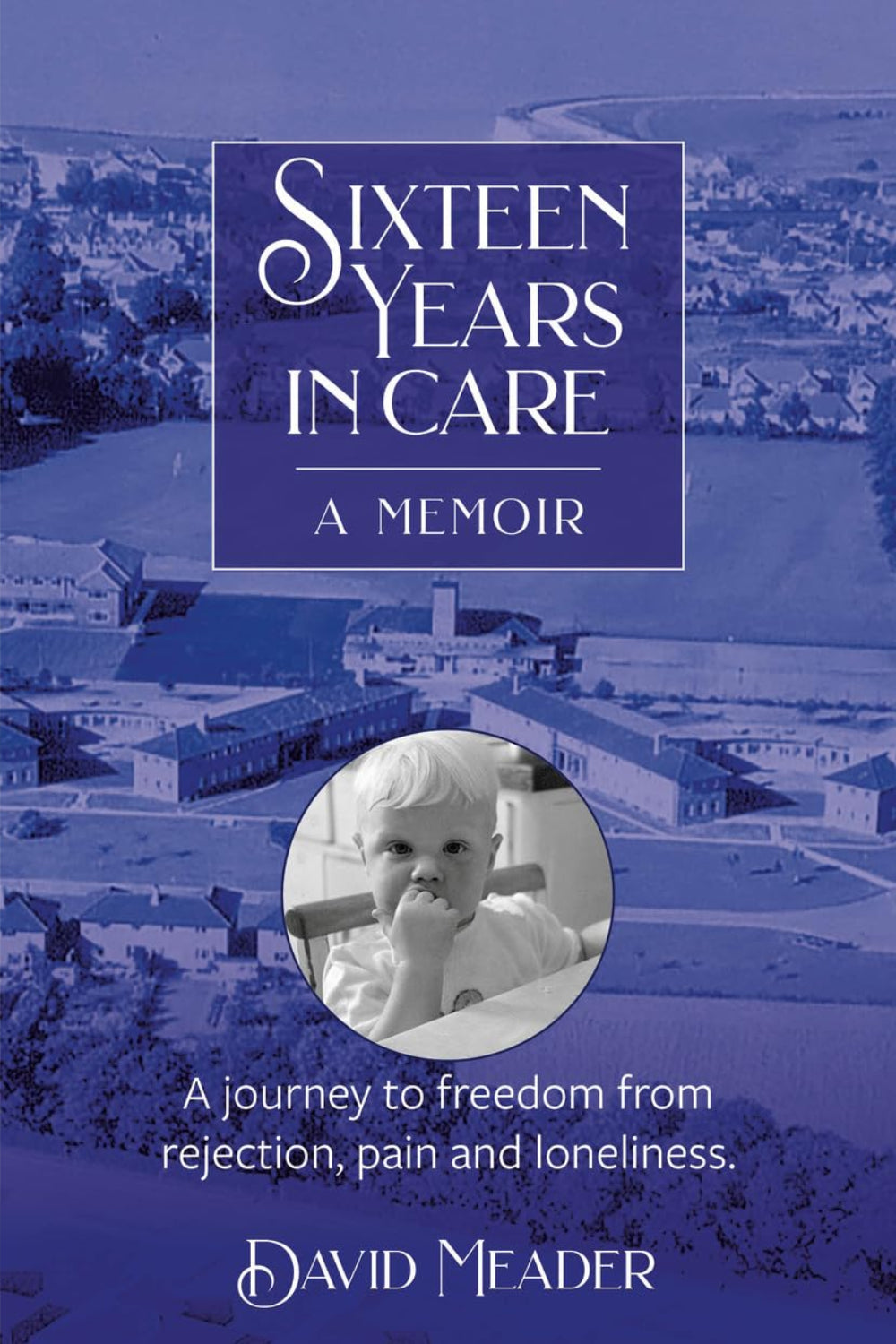 Sixteen Years in Care