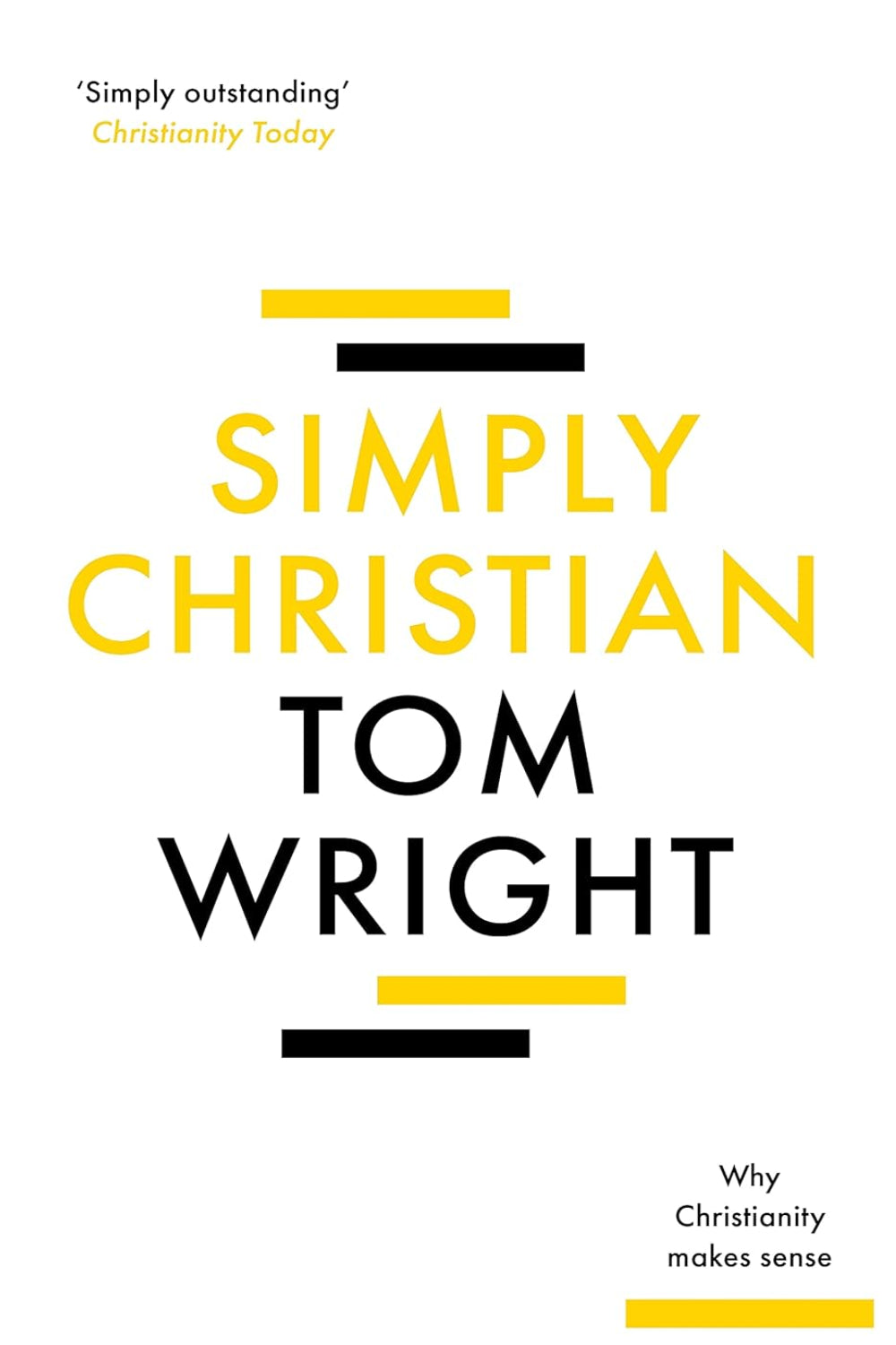 Simply Christian: Why Christianity Makes Sense