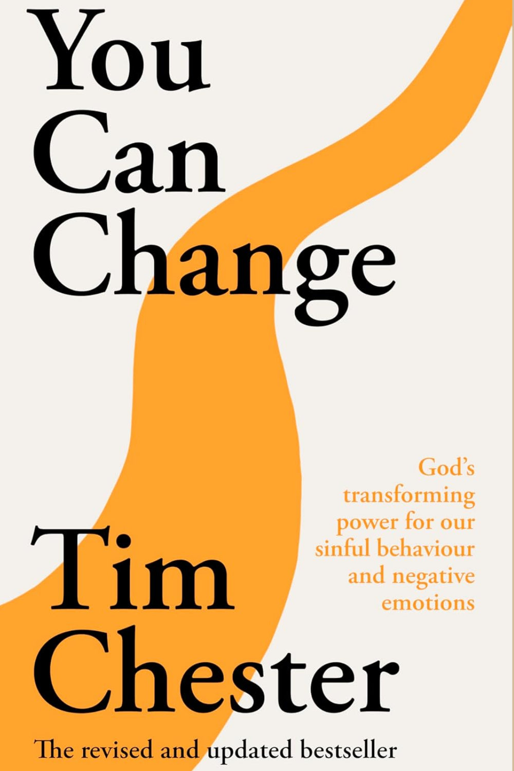 You Can Change (New Edition): God's transforming power for our sinful behaviour and negative emotions