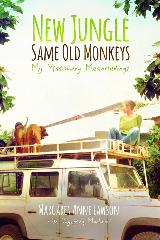 New Jungle Same Old Monkeys My Missionary Meanderings Paperback