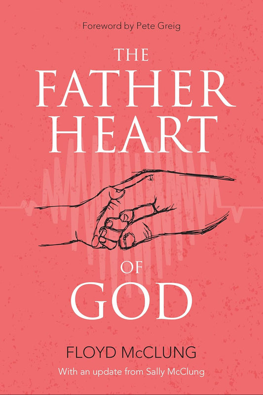 The Father Heart Of God