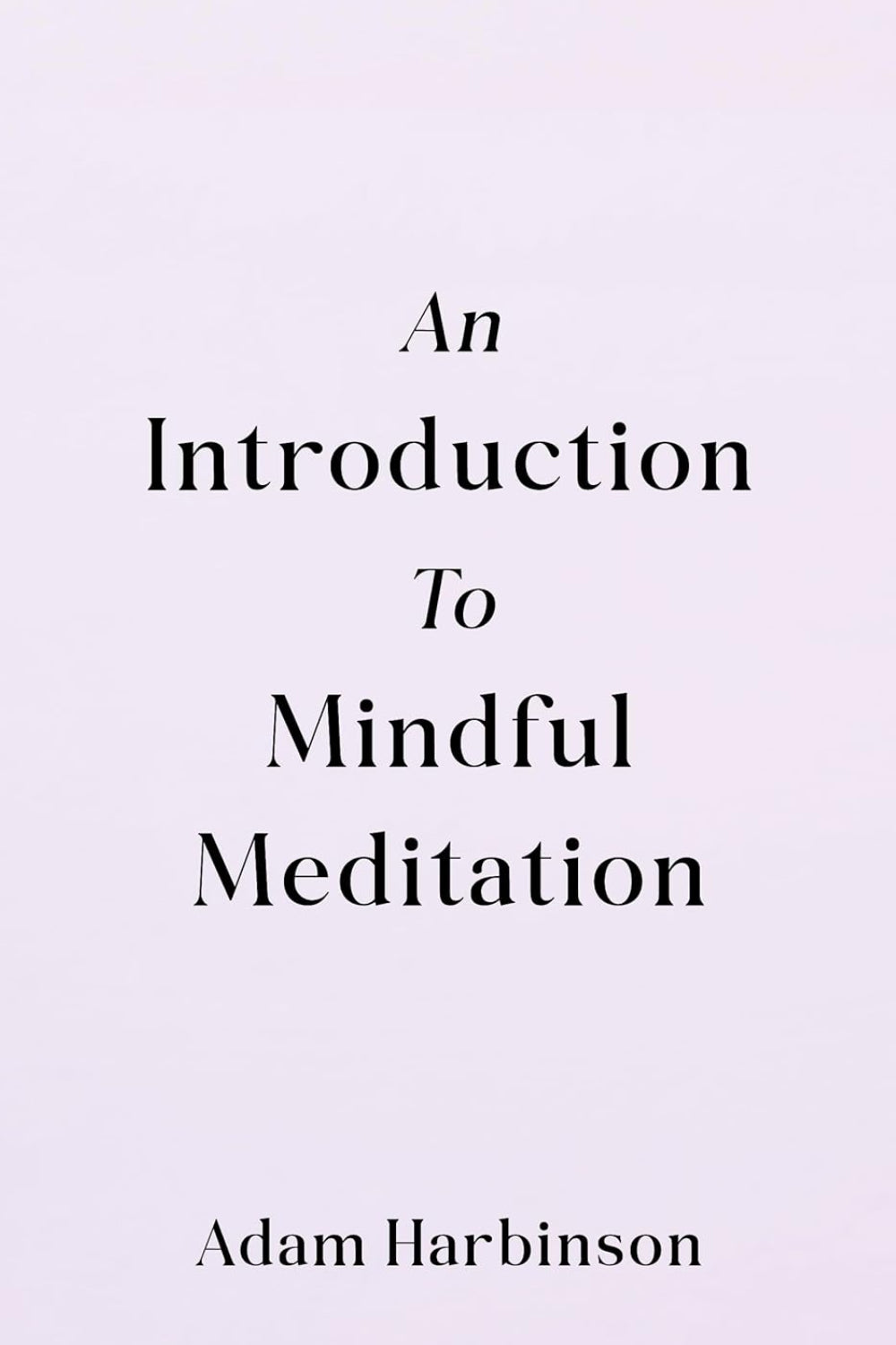 An Introduction to Mindful Meditation Paperback