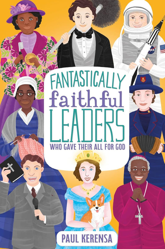 Fantastically Faithful Leaders Who Gave Their All for God