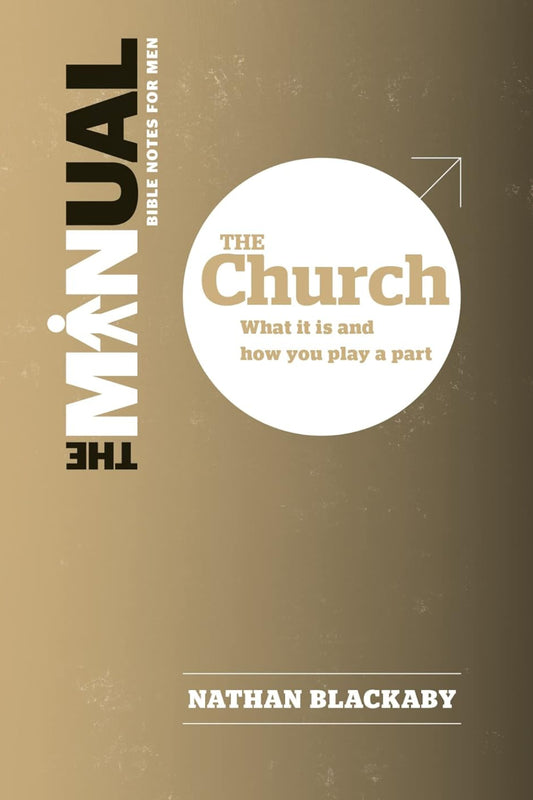 The Manual: The Church: What it is and how you play a part
