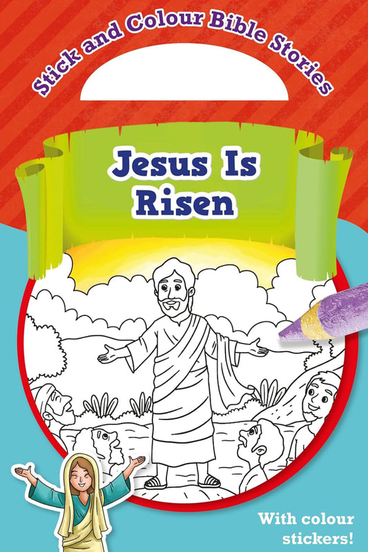 Stick and Colour Bible Stories: Jesus Is Risen - With Colour Stickers!