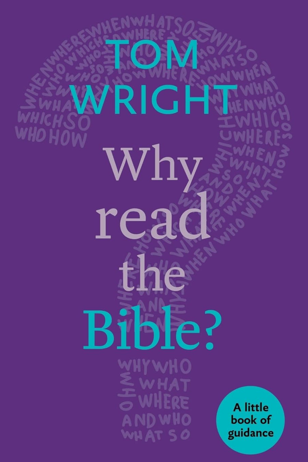 Why Read the Bible?: A Little Book of Guidance