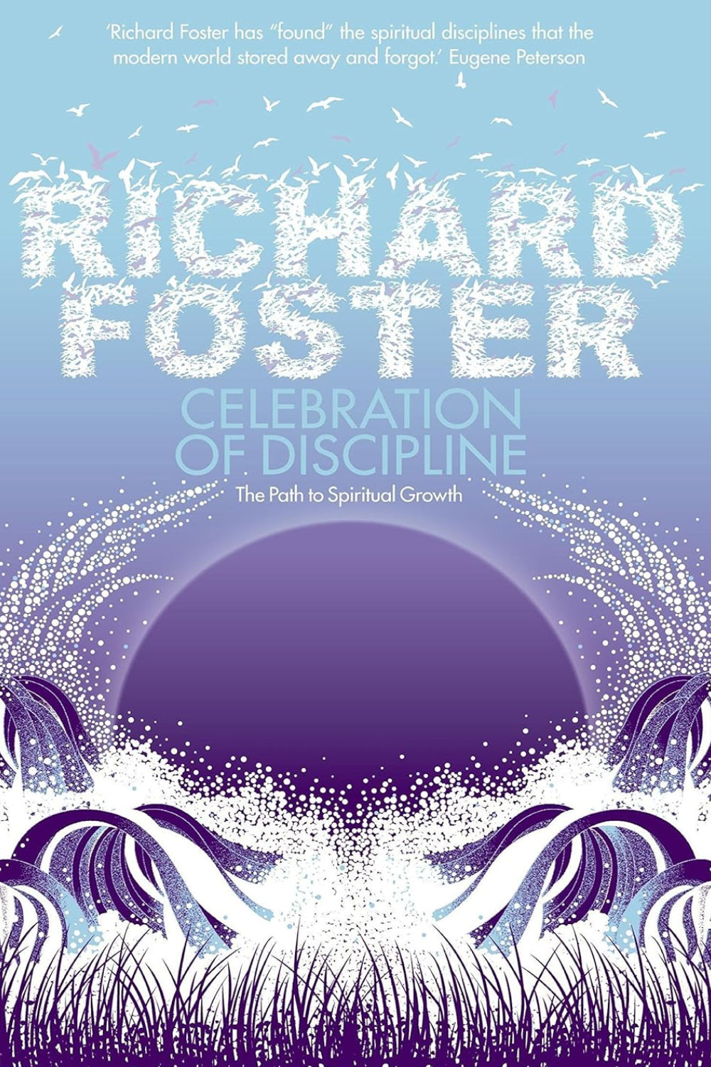 Celebration of Discipline: The Path to Spiritual Growth