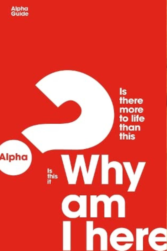 Alpha Guide  - Why am I here?