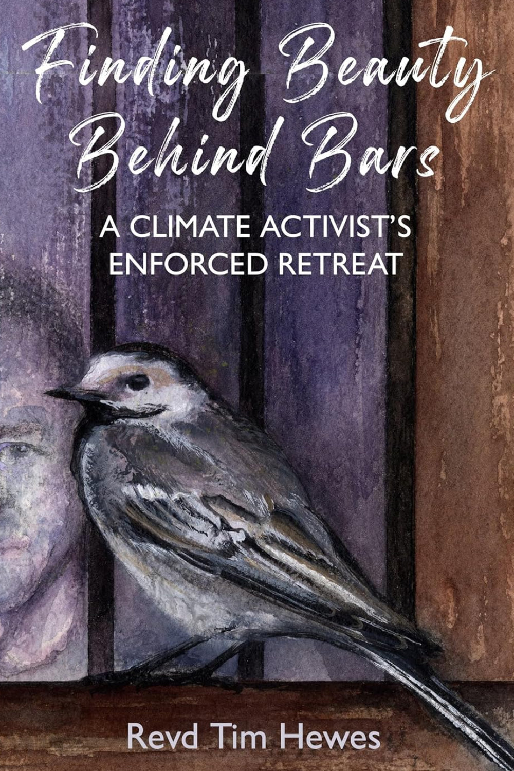 Finding Beauty Behind Bars- A Climate Activists Enforced Retreat
