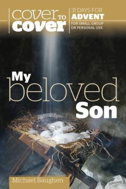 My Beloved Son: Cover to Cover Advent Study Guide