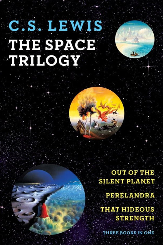 The Space Trilogy: Three books in One : Out of the Silent Planet, Perelandra and That Hideous Strength