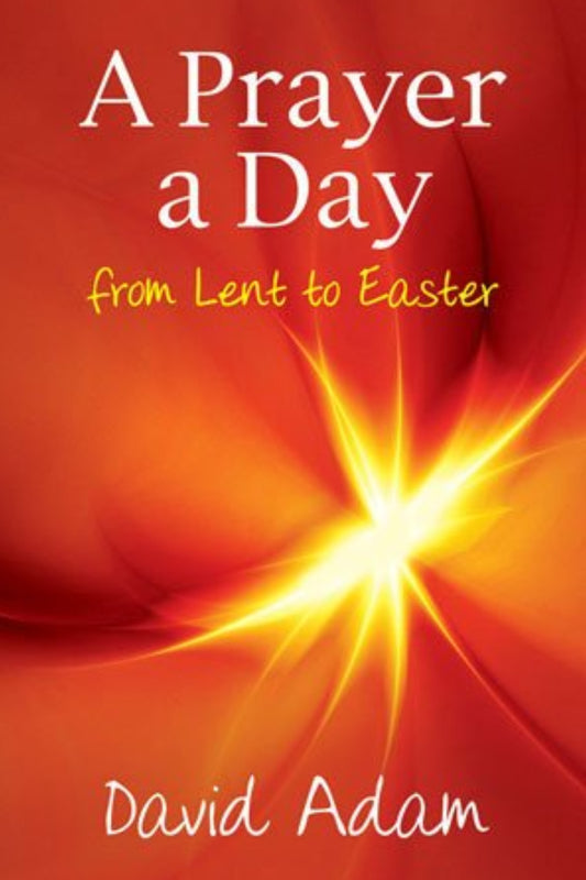 A Prayer A Day From Lent & Easter