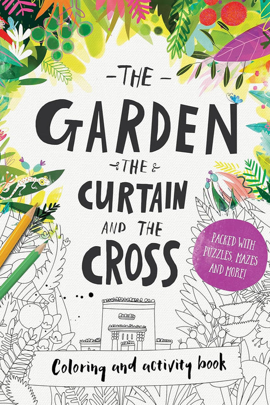 The Garden, the Curtain and the Cross Colouring Book