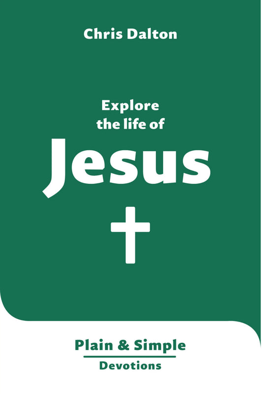 Explore The Life Of Jesus Plain & Simple Devotions